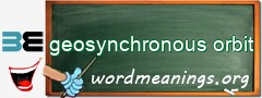 WordMeaning blackboard for geosynchronous orbit